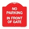 Signmission Designer Series No Parking in Front of Gate, Red & White Aluminum Sign, 18" x 18", RW-1818-23805 A-DES-RW-1818-23805 - alternate 1